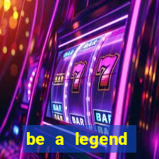 be a legend football unlimited money